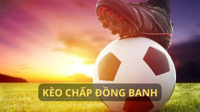 Bí quyết soi kèo chấp đồng banh chính xác nhất từ cao thủ hàng đầu